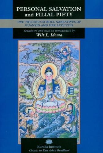 Personal Salvation and Filial Piety: Two Precious Scroll Narratives of Guanyin and Her Acolytes.