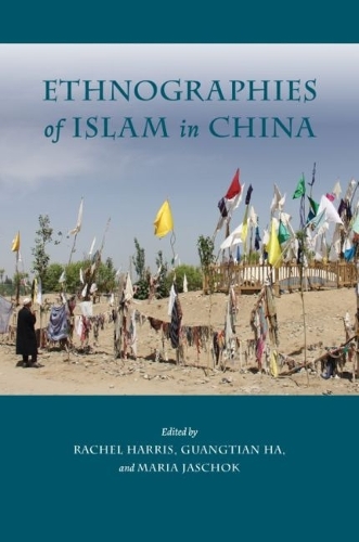 Ethnographies of Islam in China.