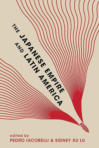 The Japanese Empire and Latin America.