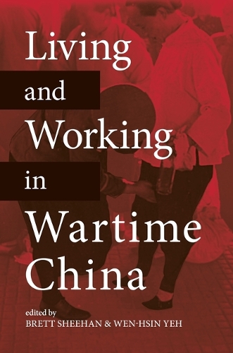 Living and Working in Wartime China.