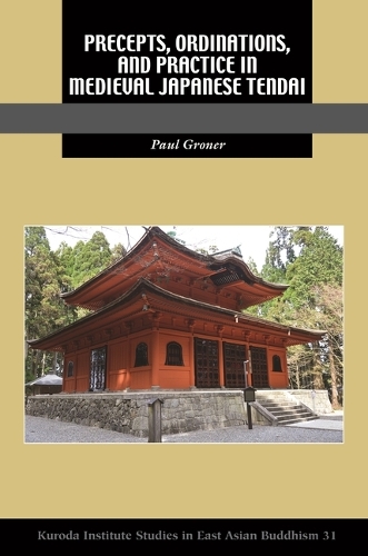 Precepts, Ordinations, and Practice in Medieval Japanese Tendai.