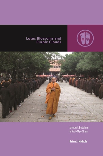 Lotus Blossoms and Purple Clouds: Monastic Buddhism in Post-Mao China.