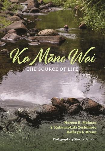 Ka Mano Wai: The Source of Life.