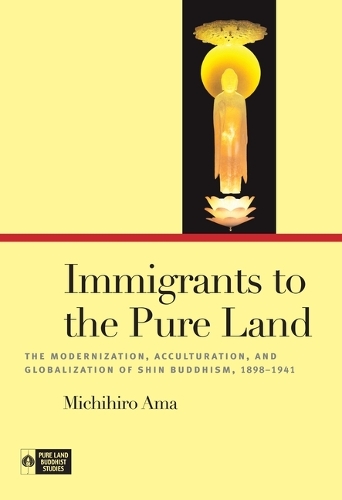 Immigrants to the Pure Land: The Modernization, Acculturation, and Globalization of Shin Buddhism, 1898-1941.