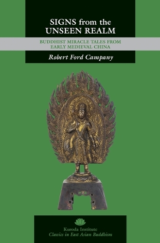 Signs from the Unseen Realm: Buddhist Miracle Tales from Early Medieval China.