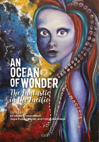 An Ocean of Wonder: The Fantastic in the Pacific.