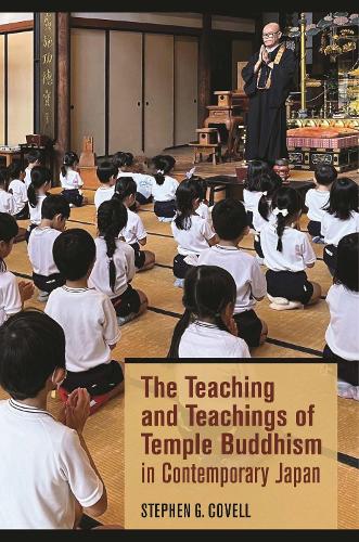 The Teaching and Teachings of Temple Buddhism in Contemporary Japan.
