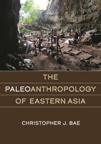 The Paleoanthropology of Eastern Asia.