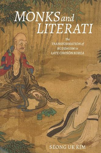 Monks and Literati: The Transformation of Buddhism in Late Choson Korea.
