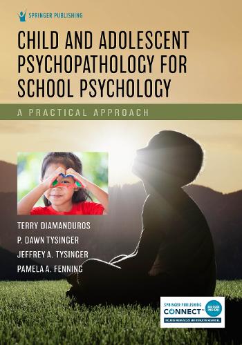 Child and Adolescent Psychopathology for School Psychology: A Practical Approach.