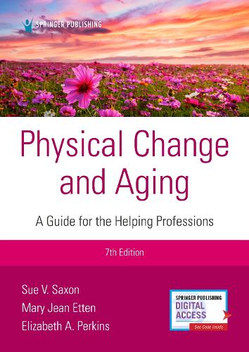 Physical Change and Aging, Seventh Edition: A Guide for Helping Professions. 7th New edition