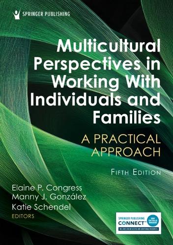 Multicultural Perspectives in Working with Individuals and Families: A Practical Approach.
