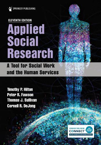 Applied Social Research: A Tool for Social Work and the Human Services. 11th New edition