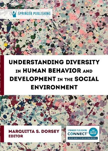 Understanding Diversity in Human Behavior and Development in the Social Environment.