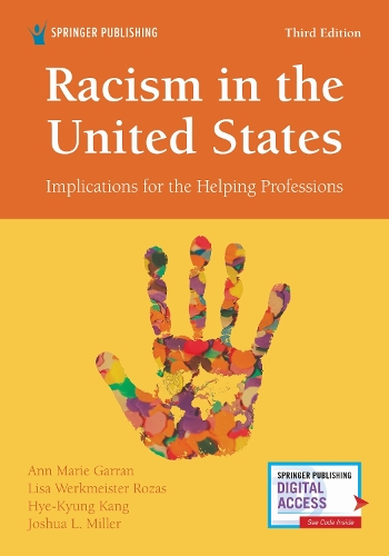 Racism in the United States, Third Edition: Implications for the Helping Professions. 3rd New edition