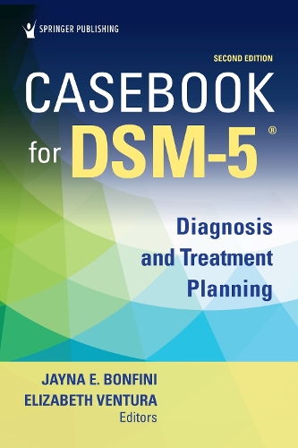 Casebook for DSM5  (R), Second Edition: Diagnosis and Treatment Planning. 2nd New edition