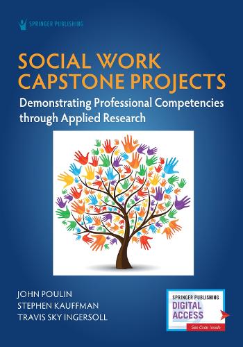 Social Work Capstone Projects: Demonstrating Professional Competencies through Applied Research.
