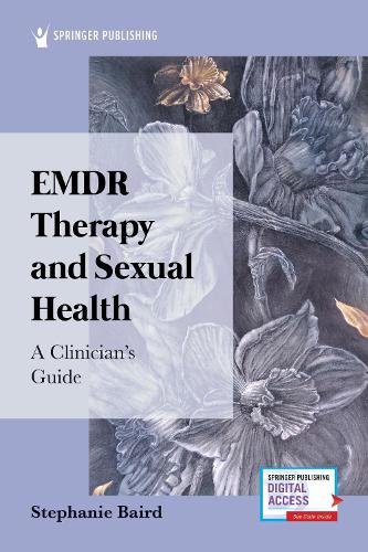 EMDR Therapy and Sexual Health: A Clinician's Guide.