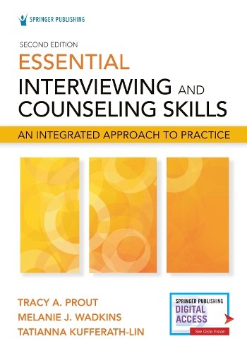 Essential Interviewing and Counseling Skills, Second Edition: An Integrated Approach to Practice. 2nd New edition