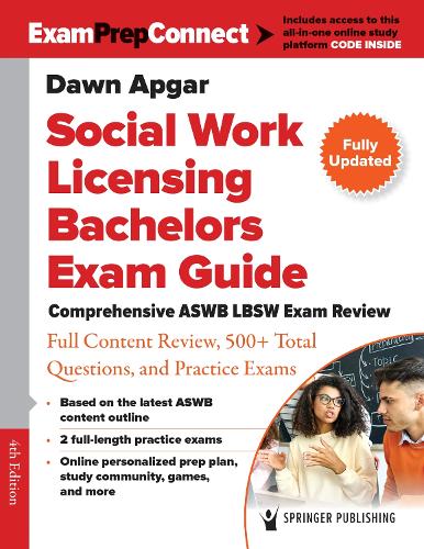 Social Work Licensing Bachelors Exam Guide: Comprehensive ASWB LBSW Exam Review with Full Content Review, 500+ Total Questions, and Practice Exams. 4th New edition