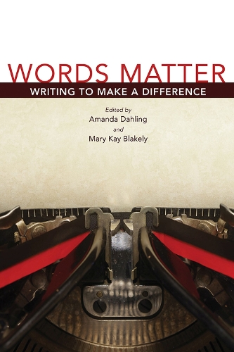 Words Matter, Volume 1: Writing to Make a Difference.