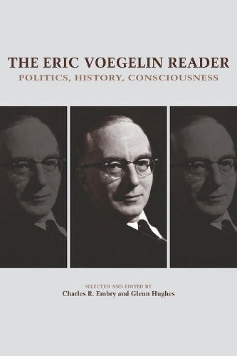 The Eric Voegelin Reader: Politics, History, Consciousness.