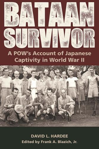 Bataan Survivor: A POW's Account of Japanese Captivity in World War II.