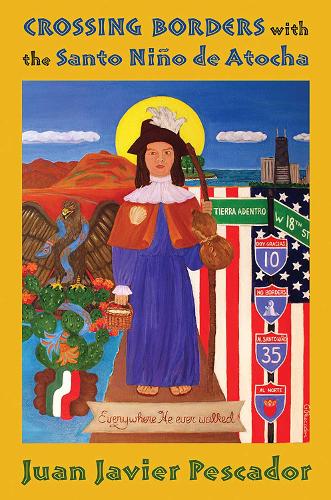 Crossing Borders with the Santo Nino De Atocha.