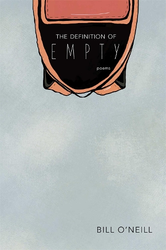 The Definition of Empty: Poems.