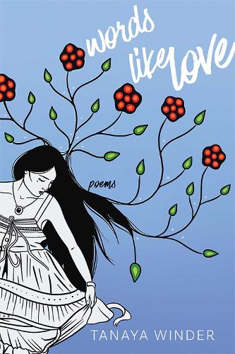 Words Like Love: Poems.