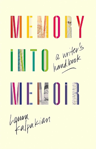 Memory Into Memoir: A Writer's Handbook.