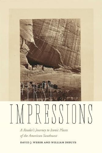 First Impressions: A Reader's Journey to Iconic Places of the American Southwest.