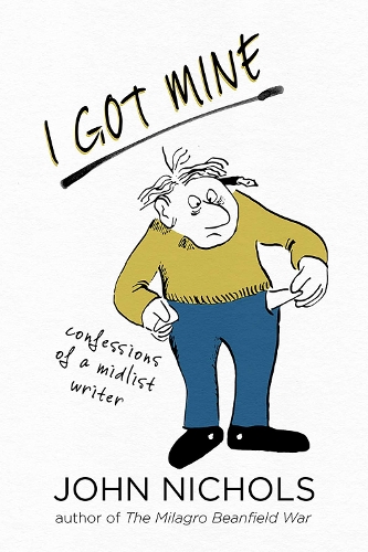 I Got Mine: Confessions of a Midlist Writer.