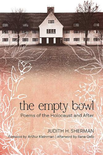 The Empty Bowl: Poems of the Holocaust and After.