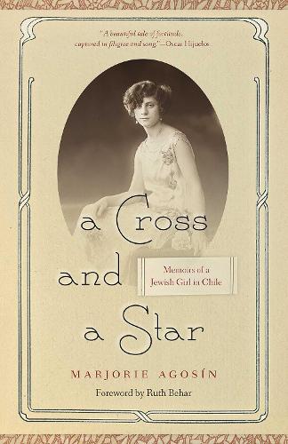 A Cross and a Star: Memoirs of a Jewish Girl in Chile.