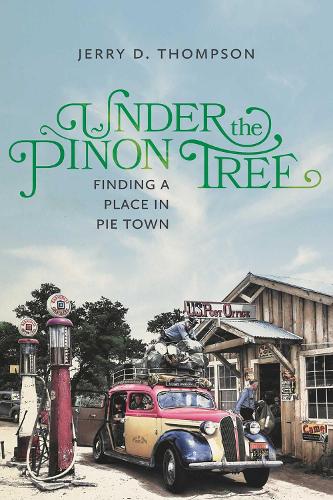 Under the Pinon Tree: Finding a Place in Pie Town.