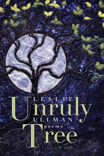 Unruly Tree: Poems.