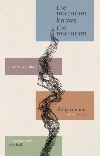 The Mountain Knows the Mountain: A Fire Watch Diary.