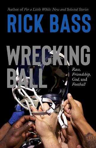 Wrecking Ball: Race, Friendship, God, and Football.