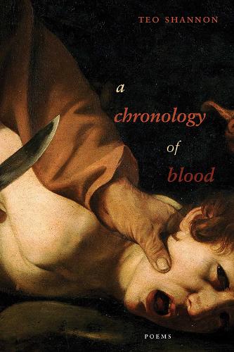 A Chronology of Blood: Poems.