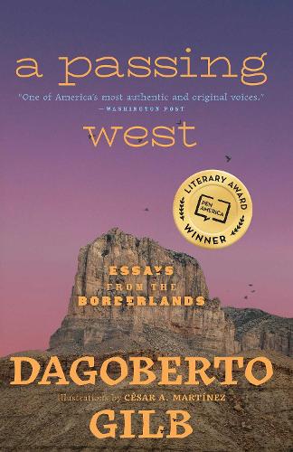 A Passing West: Essays from the Borderlands.