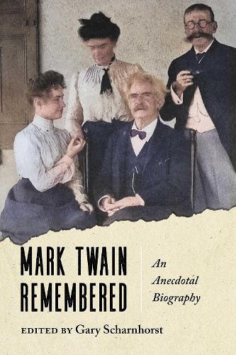 Mark Twain Remembered: An Anecdotal Biography.