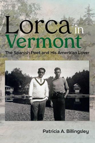 Lorca in Vermont: The Spanish Poet and His American Lover.