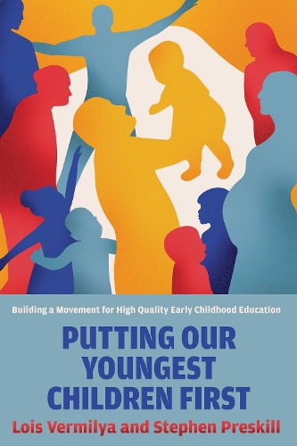 Putting Our Youngest Children First: Building a Movement for High-Quality Early Childhood Education.