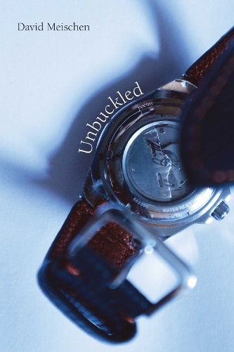 Unbuckled: Poems.