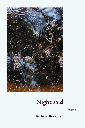 Night Said: Poems.