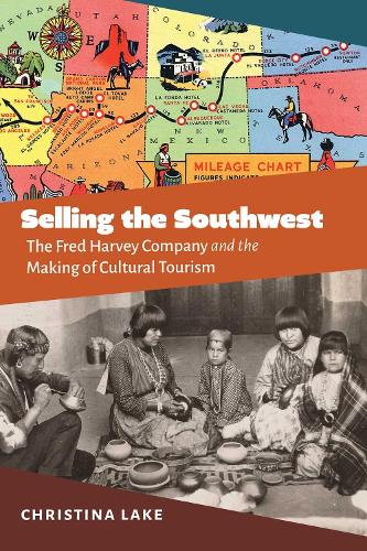 Selling the Southwest: The Fred Harvey Company and the Making of Cultural Tourism.