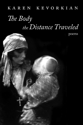 The Body the Distance Traveled: Poems.
