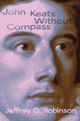 John Keats Without Compass.