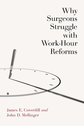 Why Surgeons Struggle with Work-Hour Reforms.
